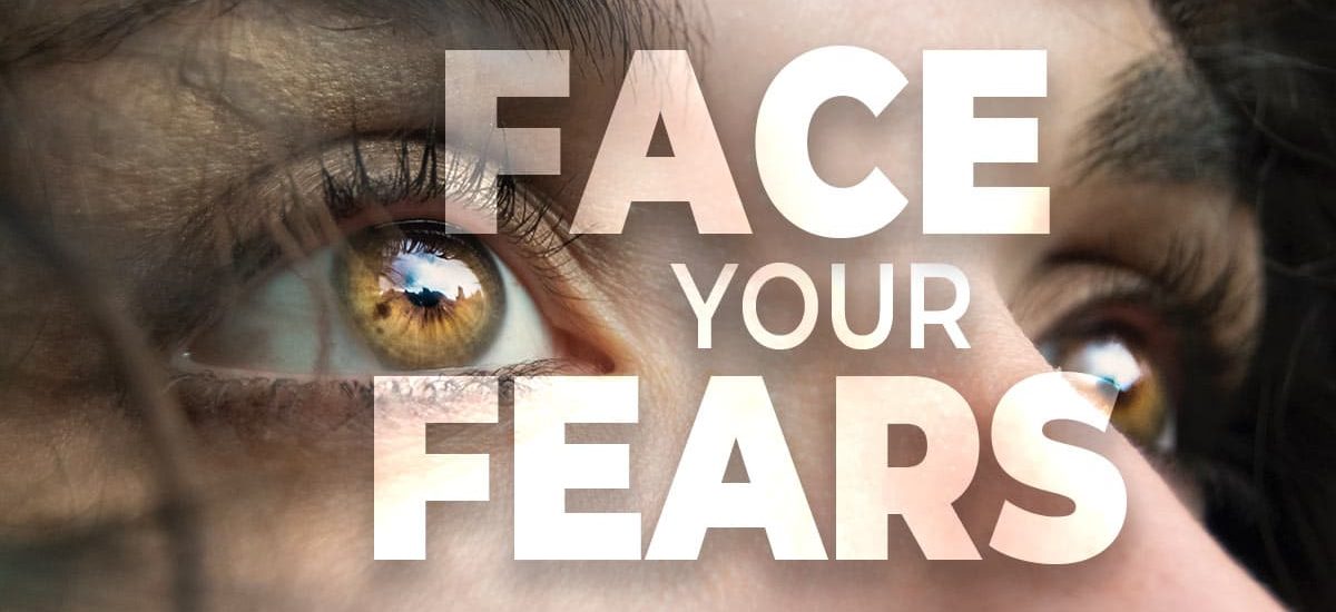 Image of a Lady with Face Your Fears Written over it.